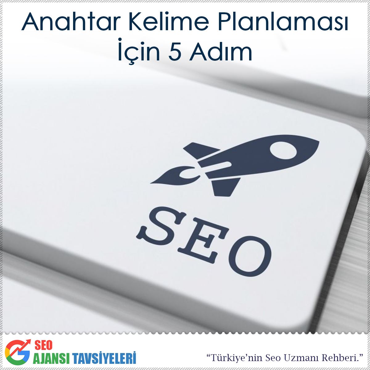 Anahtar Kelime Planlaması İçin 5 Adım