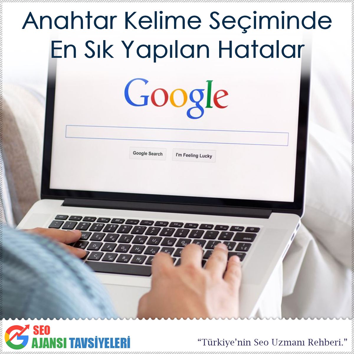 Anahtar Kelime Seçiminde En Sık Yapılan Hatalar