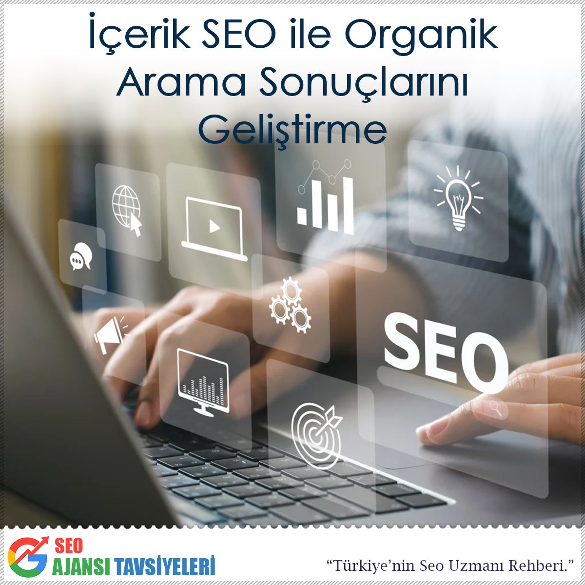 İçerik SEO ile Organik Arama Sonuçlarını Geliştirme