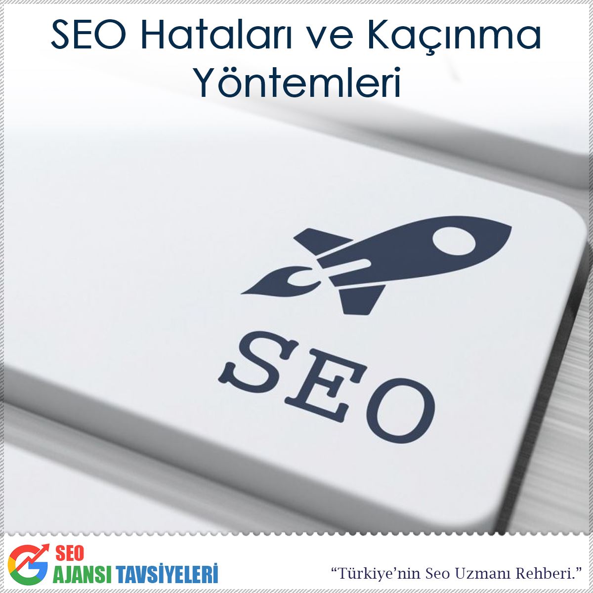 SEO Hataları ve Kaçınma Yöntemleri