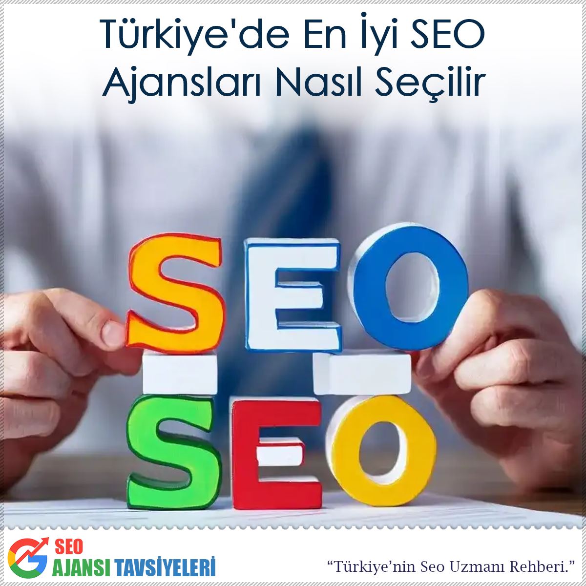 Türkiye'de En İyi SEO Ajansları Nasıl Seçilir